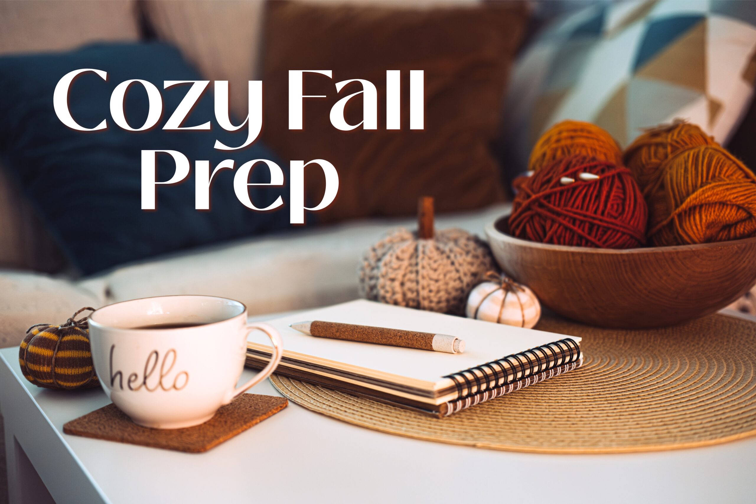 Cozy Fall Prep